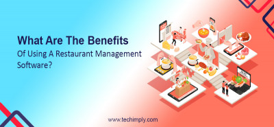 Benefits Of Using A Restaurant Management Software in India